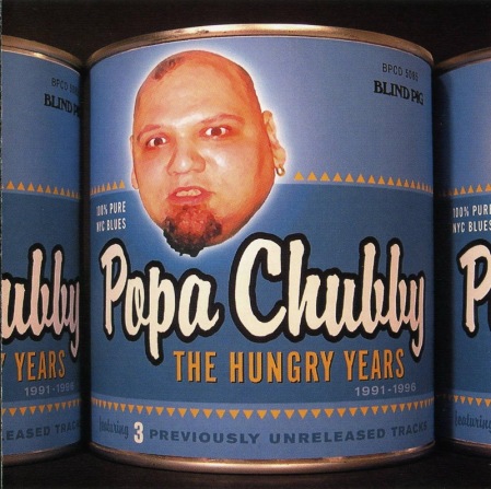 Popa Chubby - 2003 - The Hungry Years.JPG